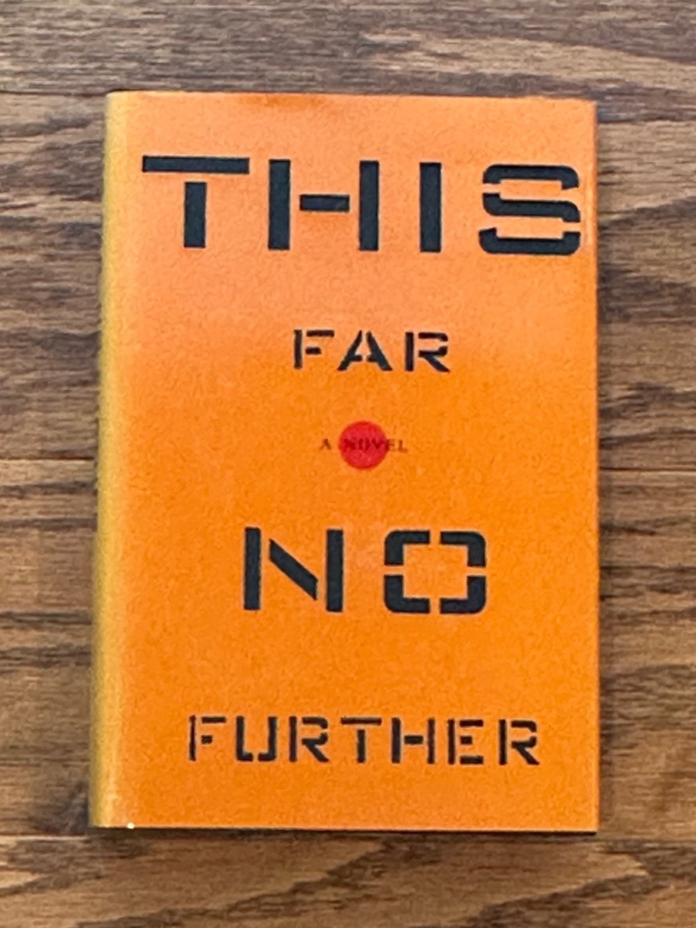 Hardcover Novel “This Far No Further” by John Wessel